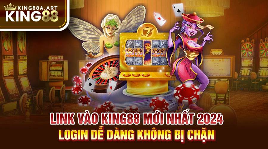 Link Vào King88 - Login Dễ Dàng | Không Chặn