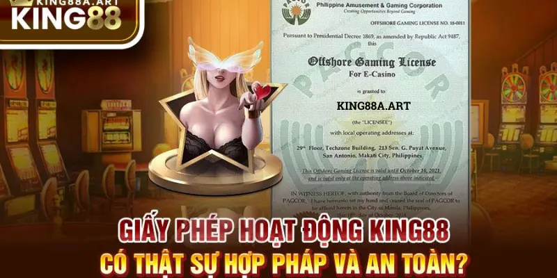 Giấy Phép Hoạt Động King88 Có Hợp Pháp
