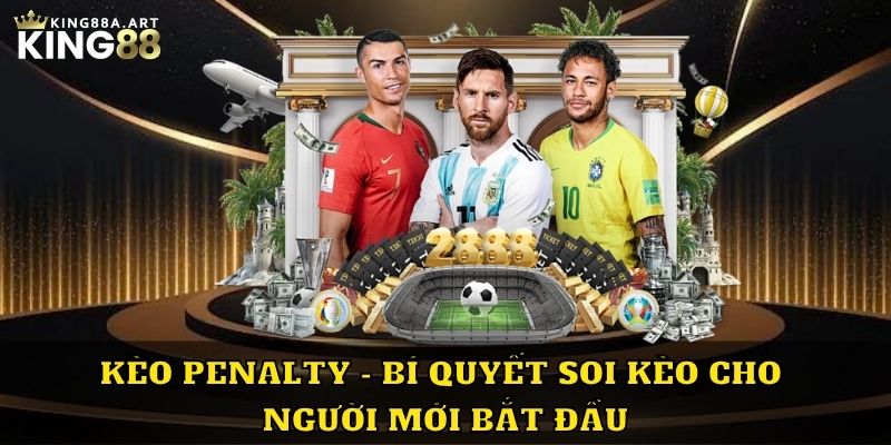 Kèo Penalty Bí Quyết Soi Kèo Cho Người Chơi Mới