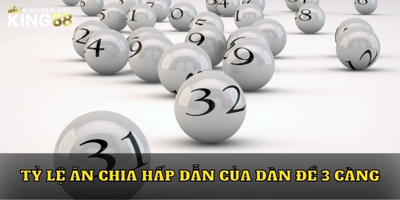 Tỷ lệ ăn chia hấp dẫn của dàn đề 3 càng