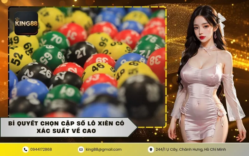 Bí quyết chọn cặp số lô xiên có xác suất về cao