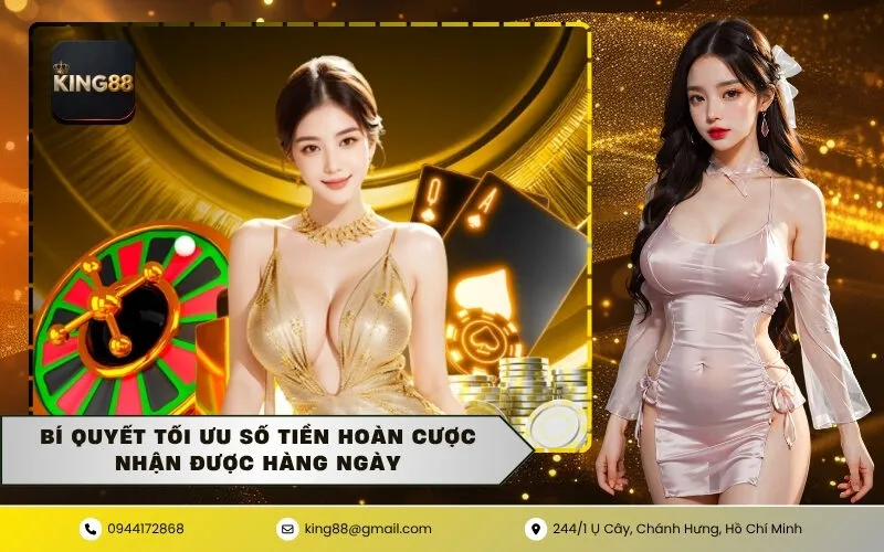 Bí quyết tối ưu số tiền hoàn cược nhận được hàng ngày