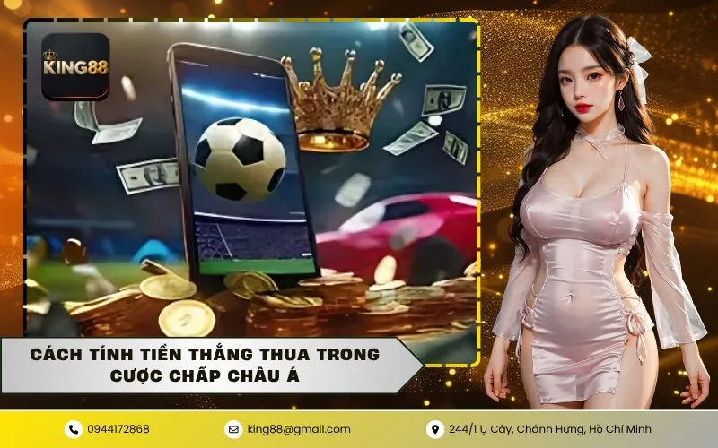 Cách tính tiền thắng thua trong cược chấp Châu Á
