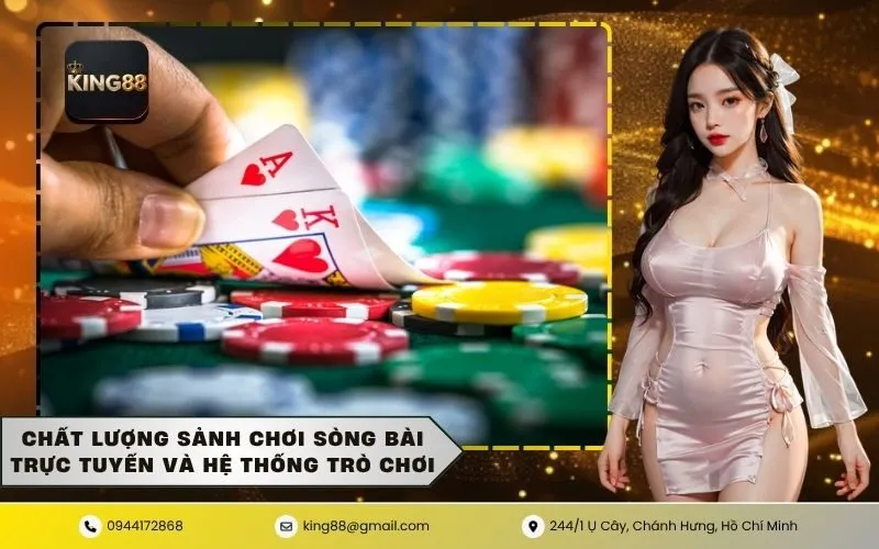 Chất lượng sảnh chơi sòng bài trực tuyến và hệ thống trò chơi