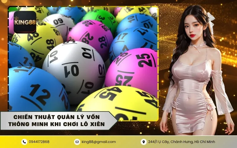 Chiến thuật quản lý vốn thông minh khi chơi lô xiên