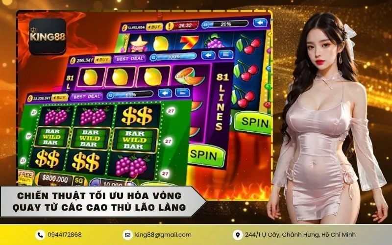 Chiến thuật tối ưu hóa vòng quay từ các cao thủ lão làng