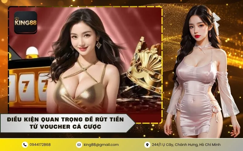 Điều kiện quan trọng để rút tiền từ voucher cá cược