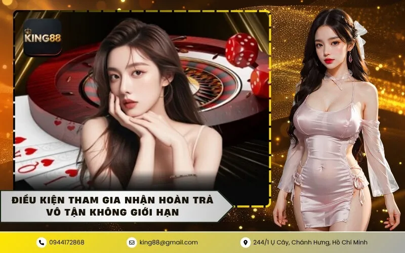 Điều kiện tham gia nhận hoàn trả vô tận không giới hạn