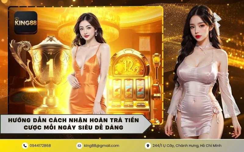 Hướng dẫn cách nhận hoàn trả tiền cược mỗi ngày siêu dễ dàng