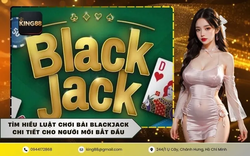 Luật Chơi Bài Blackjack