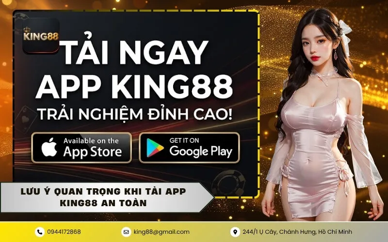 Lưu ý quan trọng khi tải app KING88 an toàn