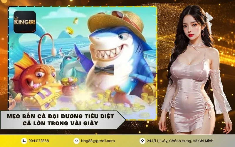 Mẹo bắn cá đại dương tiêu diệt cá lớn trong vài giây