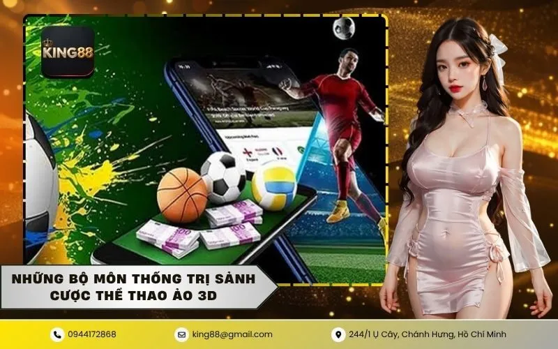 Những bộ môn thống trị sảnh cược thể thao ảo 3D
