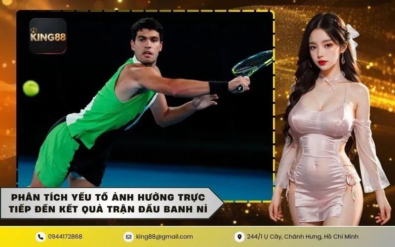 Phân Tích Yếu Tố Ảnh Hưởng Trực Tiếp Đến Kết Quả Trận Đấu Banh Nỉ