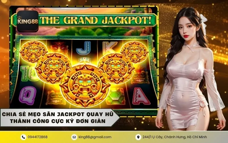 Săn Jackpot Quay Hũ