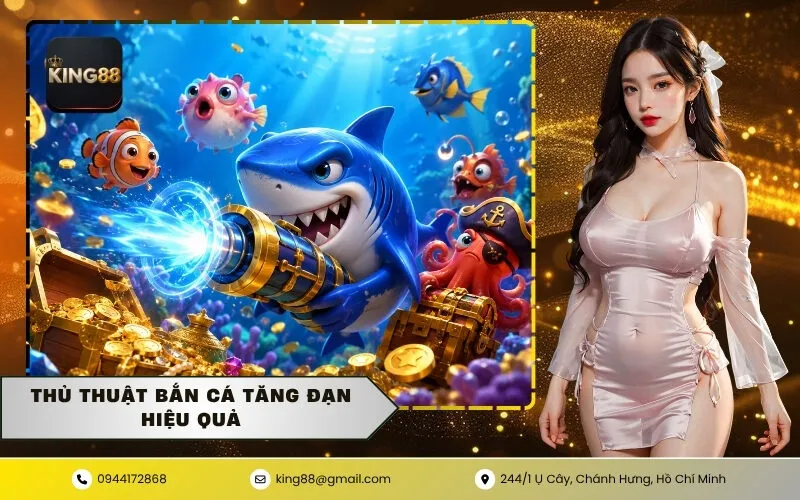 Thủ Thuật Bắn Cá Tăng Đạn Hiệu Quả
