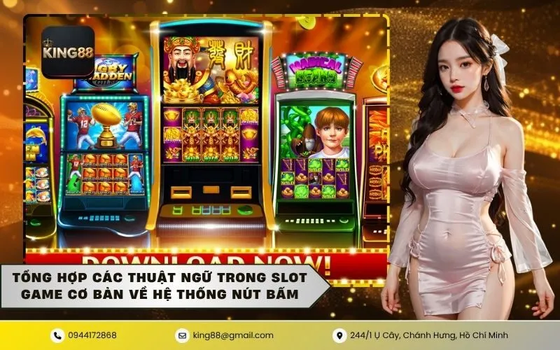 Tổng hợp các thuật ngữ trong slot game cơ bản về hệ thống nút bấm